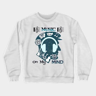 Music on my mind T Shirt for Music Lover Crewneck Sweatshirt